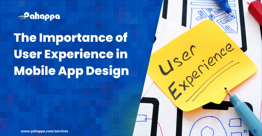 The Importance of User Experience in Mobile App Design