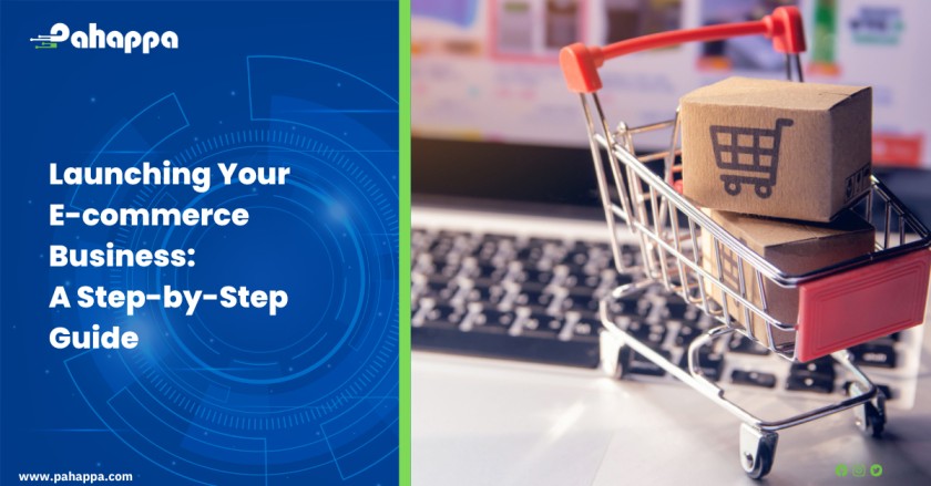 Launching Your E-commerce Business A Step-by-Step Guide