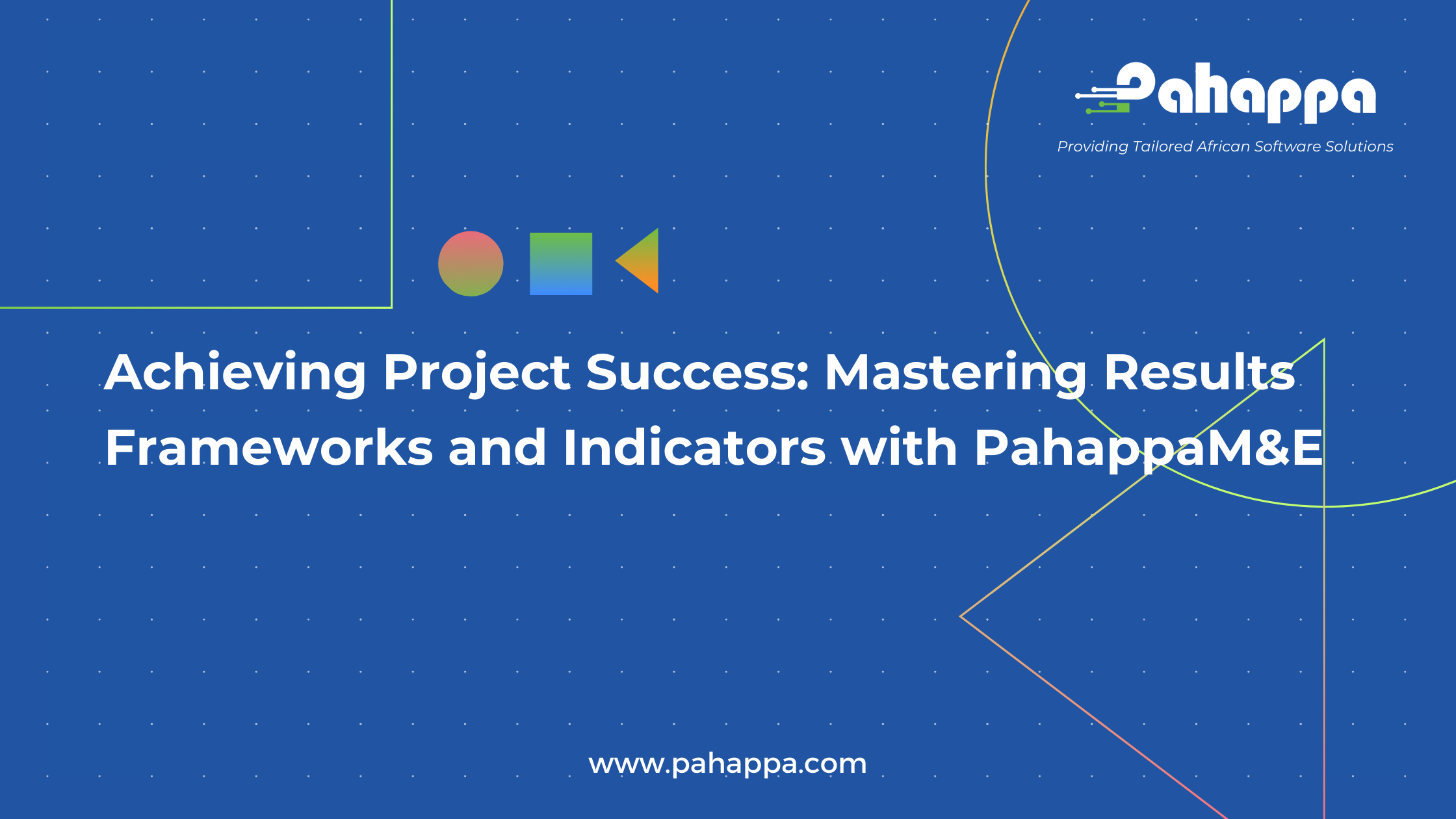Achieving Project Success Mastering Results Frameworks and Indicators with PahappaM&E
