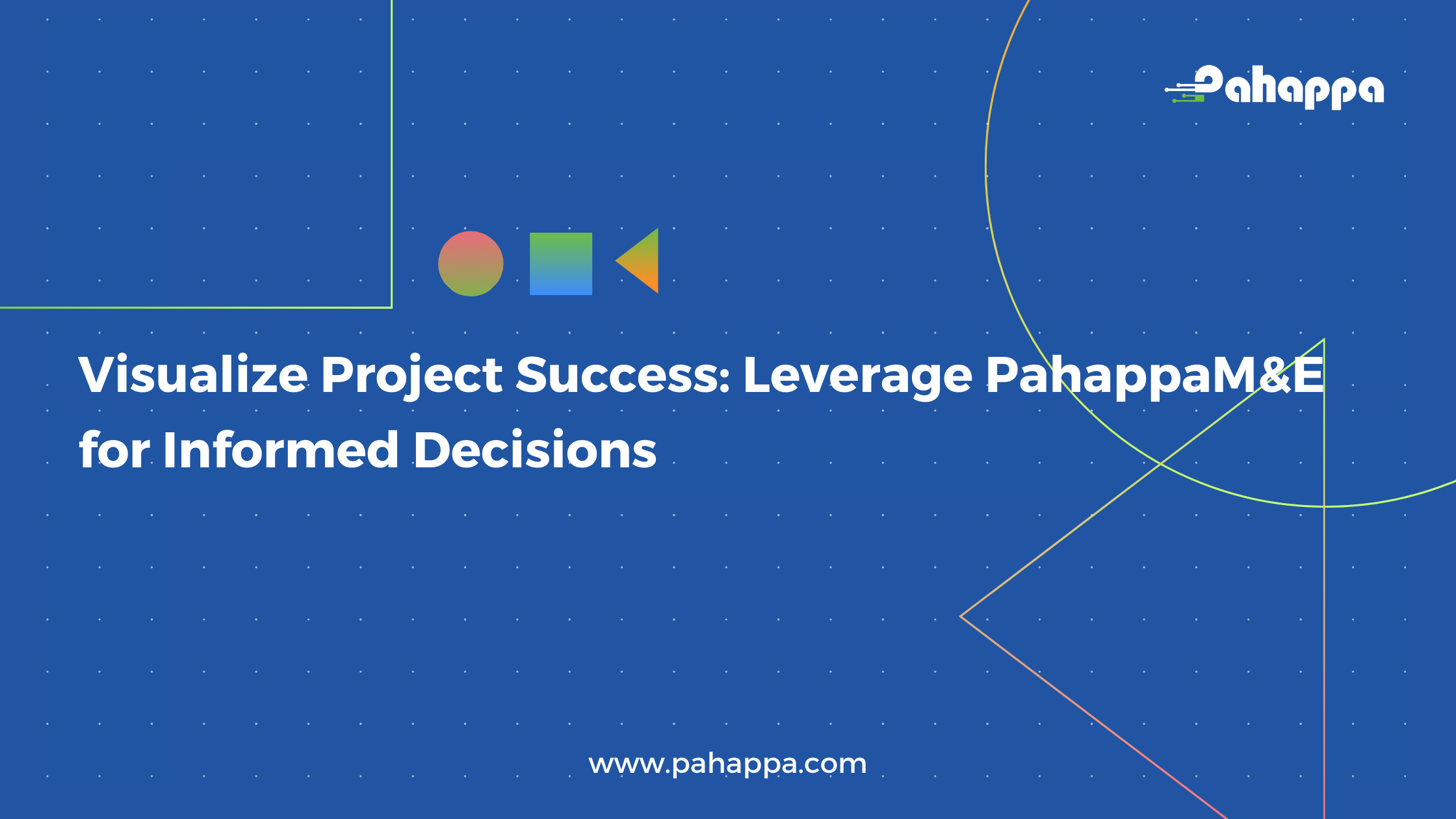 Visualize Project Success Leverage PahappaM&E for Informed Decisions